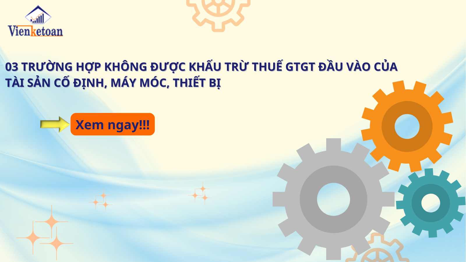 03 Trường Hợp Không Được Khấu Trừ Thuế GTGT Đầu Vào Của Tài Sản Cố Định, Máy Móc, Thiết Bị